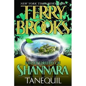 High Druid of Shannara: Tanequil -- Terry Brooks